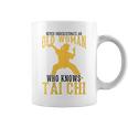 Cool Tai Chi Gift Women Funny Never Underestimate Old Woman Gift For Womens Coffee Mug