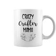 Crazy Crafter Mama - Funny Mom Sewing Crafting Gift Coffee Mug