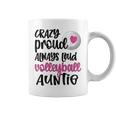 Crazy Proud Always Loud Volleyball Auntie Volleyball Aunt Coffee Mug