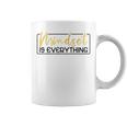 Everything Is Mindset Inspirational Mind Motivational Quote Coffee Mug