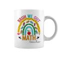 Funny Bruh We Out Teachers Math Rainbow End Of School Year Coffee Mug