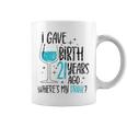 I Gave Birth 21 Years Ago Where's My Drink Birthday Party Coffee Mug