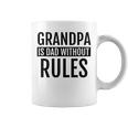 Grandpa Is Dad Without Rules Father Day Birthday Coffee Mug