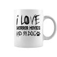 Horror Lover I Love Horror Movies And My Dog Movies Coffee Mug