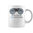 Id Rather Be Bird Watching Funny Birding Ornithologist Bird Watching Funny Gifts Coffee Mug