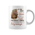 If You Dont Believe They Have Souls You Havent Looked Horse Coffee Mug
