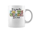 Its Me Hi Im The Teacher Funny Teacher Life Coffee Mug