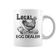 Local Egg Dealers Chicken Funny Local Egg Dealers Chicken Coffee Mug