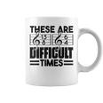 Musician These Are Difficult Times Music Coffee Mug