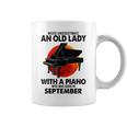 Never Underestimate An Old Lady With A Piano Born September Coffee Mug