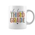 Oh Hey Third Grade Back To School Students 3Rd Grade Teacher Coffee Mug