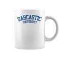 Sarcastic University - Funny College Student Sarcasm Coffee Mug