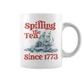 Spilling The Tea Since 1773 Patriotic History Teacher Coffee Mug