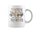 Teaching My Favorite Little Turkeys Thanksgiving Teacher Coffee Mug