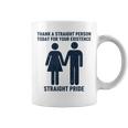 Thank A Straight Person Today For Your Existence Straight Coffee Mug
