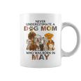 Never Underestimate A Dog Mom Who Was Born In May Coffee Mug