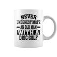 Never Underestimate An Old Man With A Disk Golf Humor Coffee Mug