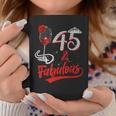 45 And Fabulous Queen Happy Birthday 45Th Rose Red Wine Coffee Mug Unique Gifts