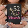 52 And Fabulous Funny 52Nd Birthday Cute Gift Beautiful Fun Gift For Womens Coffee Mug Unique Gifts