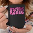 This Actually Is My First Rodeo Cowboy Cowgirl Groovy Coffee Mug Unique Gifts