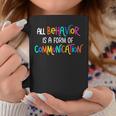 All Behavior Is A Form Of Communication Sped Teacher Autism Coffee Mug Unique Gifts