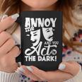 Annoy Me And You Act In The Dark Stage Theater Coffee Mug Unique Gifts