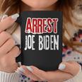 Arrest Joe Biden Lock Him Up Political Humor Coffee Mug Unique Gifts