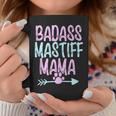 Badass Mastiff Mama Funny Dog Mom Owner Cute Gift For Women Gifts For Mom Funny Gifts Coffee Mug Unique Gifts