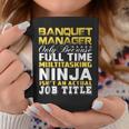 Banquet Manager Ninja Isnt An Actual Job Title Coffee Mug Unique Gifts