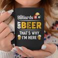 Beer Billiards And Beer Thats Why Im Here Pool Player Coffee Mug Unique Gifts