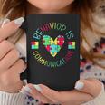 Behavior Is Communication Rbt Behavior Technician Coffee Mug Unique Gifts