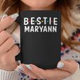 Bestie Maryann Name Bestie Squad Design Best Friend Maryann Coffee Mug Unique Gifts