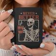 Never Better Skeleton Drinking Coffee Halloween Party Coffee Mug Unique Gifts