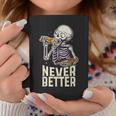 Never Better Skeleton Pizza Lover Halloween Skull Coffee Mug Unique Gifts