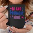 Bi And Probably High Bisexual Pothead Weed Weed Lovers Gift Coffee Mug Unique Gifts