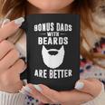 Bonus Dads With Beards Are Better Gift Funny Bonus Dad Gift For Mens Coffee Mug Unique Gifts