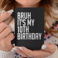 Bruh It's My 10Th Birthday 10 Years Old Back To School Theme Coffee Mug Unique Gifts
