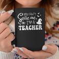 You Can't Scare Me I'm A Teacher Halloween Costume Coffee Mug Unique Gifts