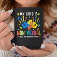 My Child Is Non Verbal But His Mama Aint Puzzle Piece Autism Coffee Mug Unique Gifts