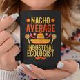 Cinco De Mayo Nacho Average Industrial Ecologist Coffee Mug Unique Gifts