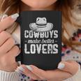 Cowboys Make Better Lovers Cowgirl Western Southern Grunge Coffee Mug Unique Gifts
