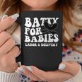 Cute Batty For Babies Labor And Delivery Nurse Halloween Bat Coffee Mug Funny Gifts