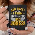 Dad Joke I Think You Mean Rad Jokes Funny Dad Sayings Gift For Mens Gift For Women Coffee Mug Unique Gifts