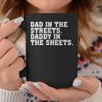 Dad In The Streets Daddy In The Sheets Apparel Coffee Mug Unique Gifts