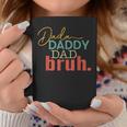 Dada Daddy Dad Bruh Fathers Day Vintage Funny Fathers Day Coffee Mug Unique Gifts