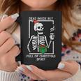 Dead Inside Full Christmas Spirit Skeleton Xmas Men Coffee Mug Funny Gifts
