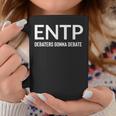 Debaters Gonna Debate Entp Coffee Mug Unique Gifts