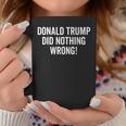 Donald Trump Doesn't Go Wrong Coffee Mug Unique Gifts