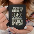 Dont Need Therapy Just Hug My Golden Retriever Coffee Mug Unique Gifts