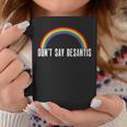 Dont Say Desantis Rainbow Lgbt Pride Anti Desantis Coffee Mug Unique Gifts